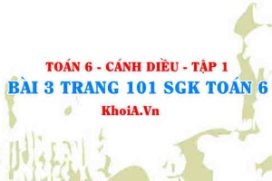 Bài 3 trang 101 SGK Toán 6 tập 1 Cánh Diều